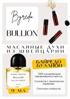 BYREDO / BULLION: Есть в наличии

Байредо Буллион — это аромат для мужчин и женщин. Основные аккорды: фруктовый, кожаный, цветочный, древесный, сладкий, мускусный, животный, мягкий, пряный, пудровый. Ноты аромата: Слива и Розовый перец; Кожа, Османтус и Магнолия; Темные древесные ноты, Мускус и Сандал. Принадлежит к группе древесные пряные. Унисекс. Теплый, яркий, насыщенный, густой, нежно-сливочный аромат. На старте Byredo Bullion - молочный улун с кисло-сладким молоком. Насыщенная слива и розовый перец с османтусом в сочетании тонкой мягкой кожи. Через время появляется сандаловые и древесные ноты. Присутствуют горькие и дымные оттенки наряду со сладко-цветочными. К базе добавляются пудровые ноты, а кисло-молочные становятся спокойнее. Богатый, глубокий, нежнейший, окутывающий. Стойкость отменная с сильным ярким шлейфом. Осень, зима — идеальный вариант.
GET PARFUM - магазин ароматных, высококачественных масляных духов из Швейцарии. Парфюмерные композиции, в которых 100% содержание масел. Без спирта. Стойкость на высшем уровне. Формат мини парфюма удобно брать с собой. Парфюм во флаконе в виде ролика. Минимальный расход. Купить масляные духи известных брендов можно у нас. Переходи в наш магазин и выбирай! Масляные духи, как и распив / отливант - это отличный подарок на Новый год, День Рождения и любой другой праздник. Порадуй любимого человека духами по мотивам популярных брендов в миниатюре.